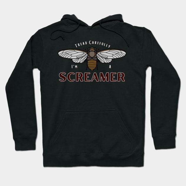 Cicada I'm a Screamer Hoodie by WildScience